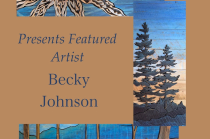 Poster announcing the opening of the art show for Becky Johnson for her Experimenting with Wood